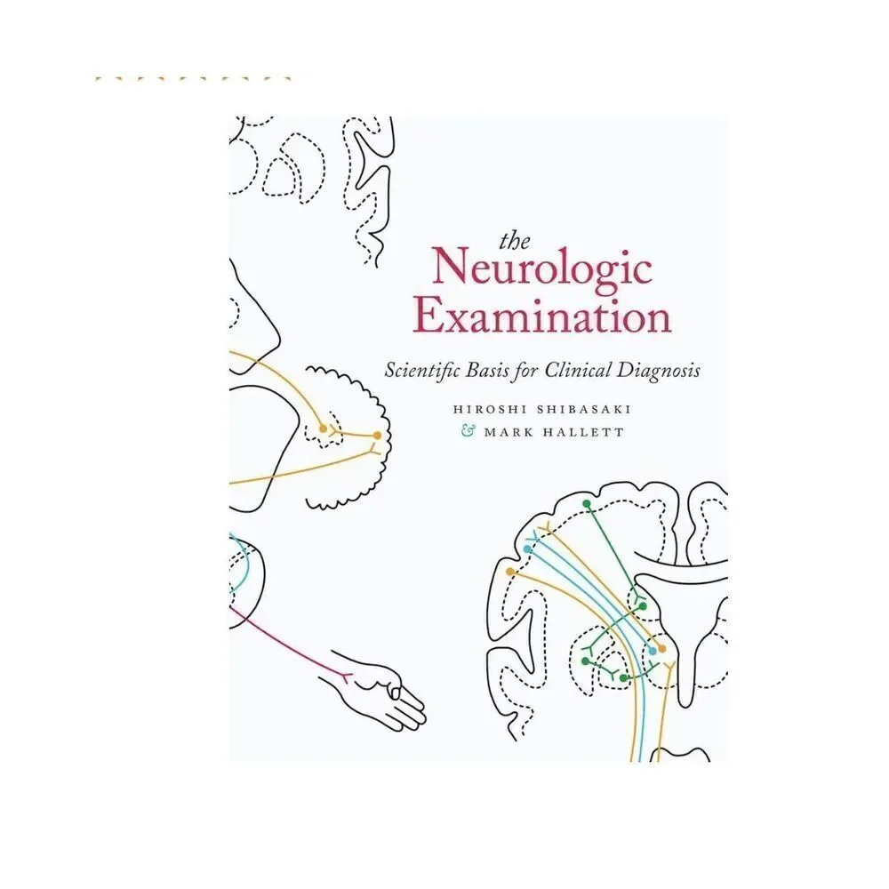 The Neurologic Examination: Scientific Basis for Clinical Diagnosis 1st Edition